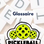 Glossaire balles pickleball France